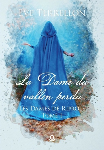 La Dame du vallon perdu. Les Dames de Riprole