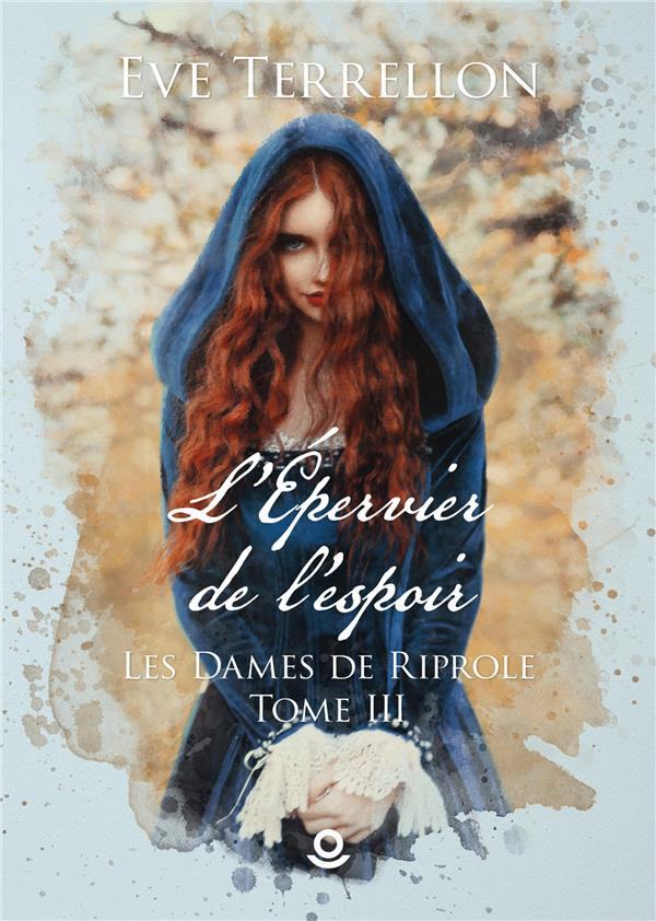 Les dames de Riprole Tome 3 : L'épervier de l'espoir