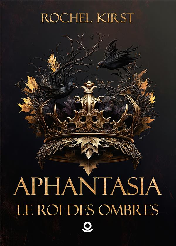 Le Roi des Ombres. Aphantasia Tome 2