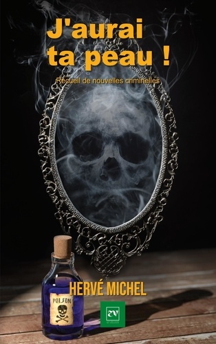 J'aurai ta peau. Nouvelles criminelles