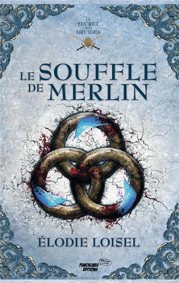 Le secret des druides Tome 3 : Le souffle de Merlin