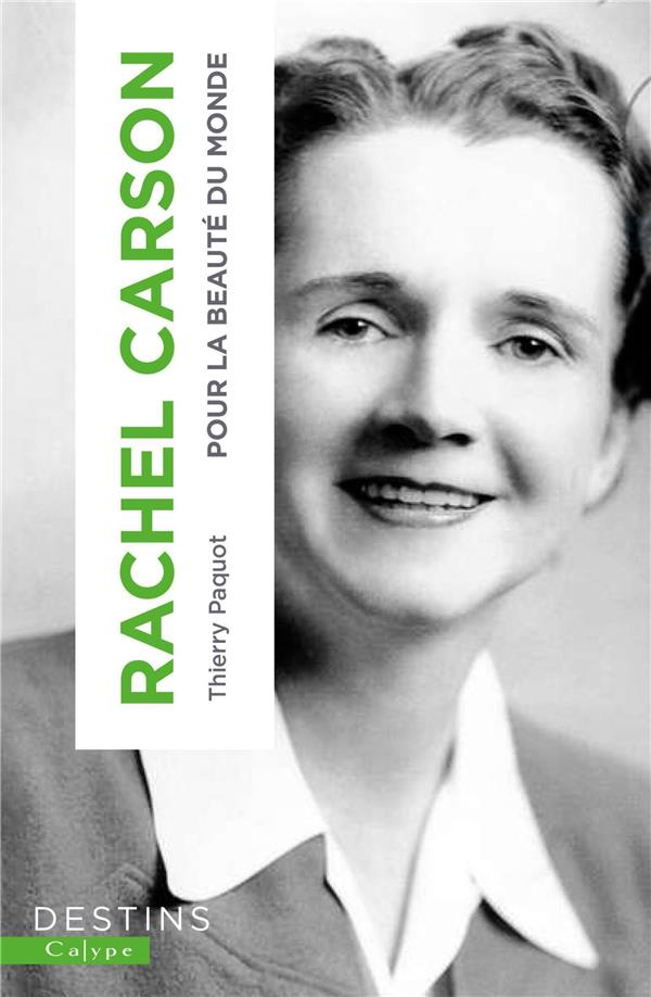 Rachel Carson. Pour la beauté du monde