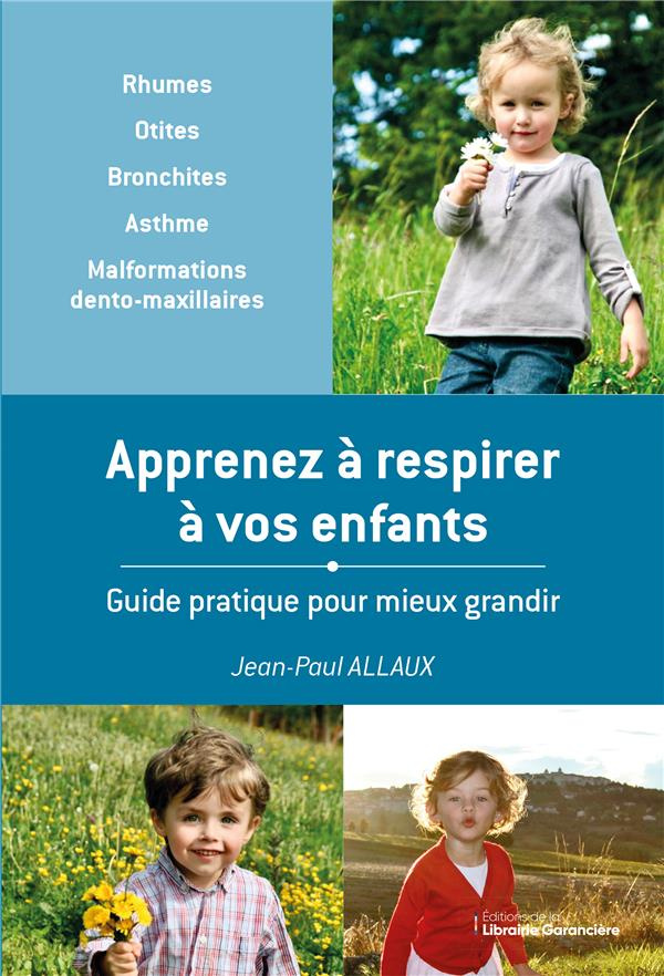 Apprenez à respirer à vos enfants. Guide pratique pour mieux grandir, 7e édition