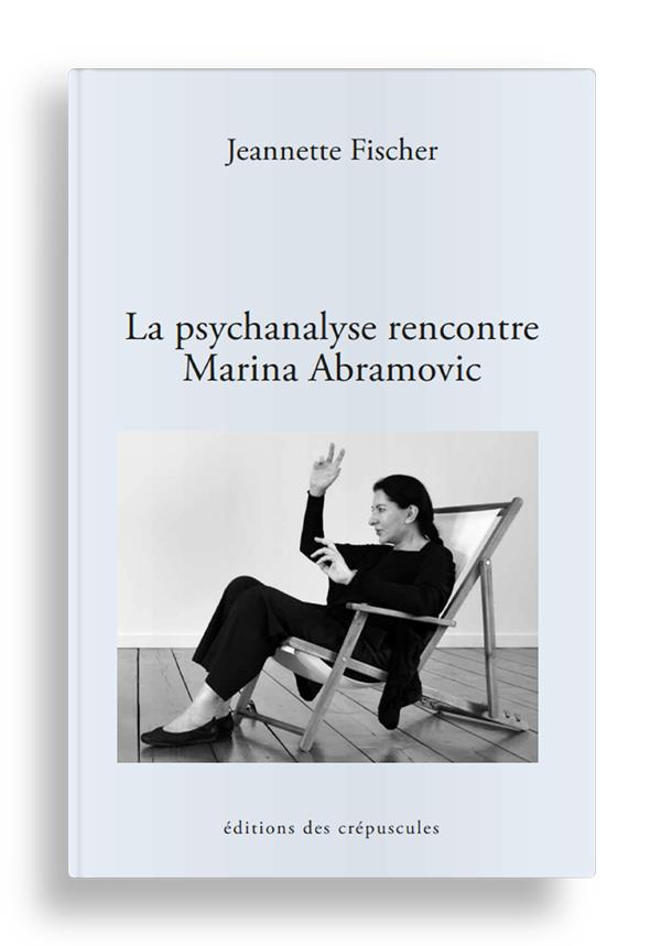 La psychanalyse rencontre Marina Abramovic