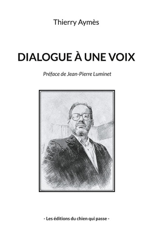 Dialogue à une voix. Tome I