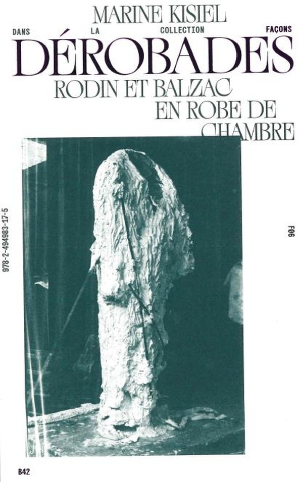 Dérobades. Rodin et Balzac en robe de chambre