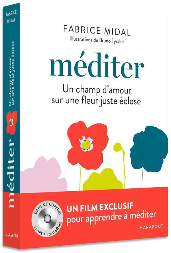 Méditer. Un chant d'amour sur une fleur juste éclose, avec 1 DVD