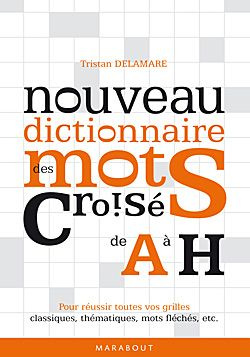 Nouveau dictionnaire des mots croisés / Tome 1, (A-H)