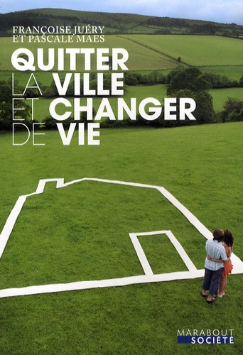 Quitter la ville et changer de vie