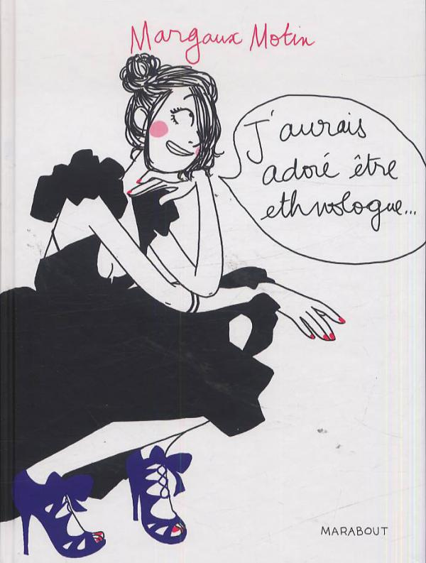 J'aurais adoré être ethnologue...