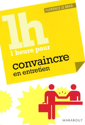 Une heure pour convaincre en entretien
