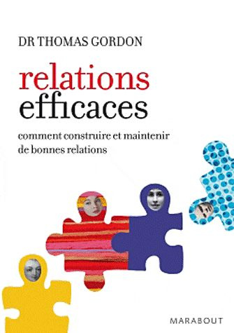 Relations efficaces / Comment construire et maintenir de bonnes relations