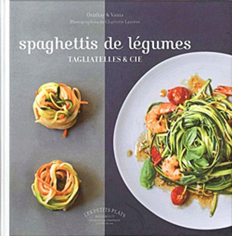 Spaghettis de légumes / Tagliatelles & Cie