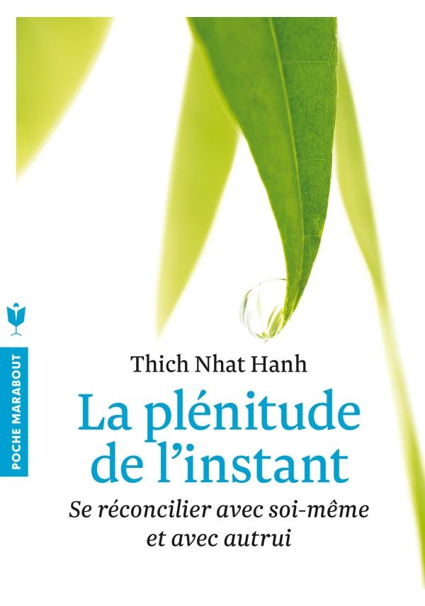 La plénitude de l'instant. Se réconcilier avec soi-même et avec autrui