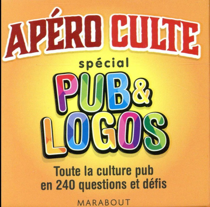 Apéro culte spécial pub et logos. Toute la culture pub en 240 questions et défis