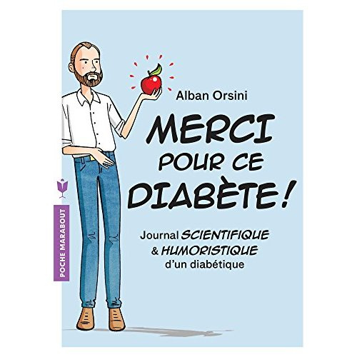 Merci pour ce diabète ! Journal scientifique et humoristique d'un diabétique