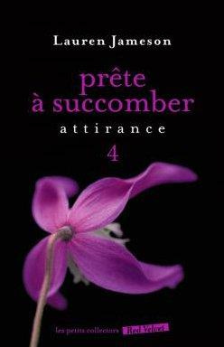 Prête à succomber/4/Attirance