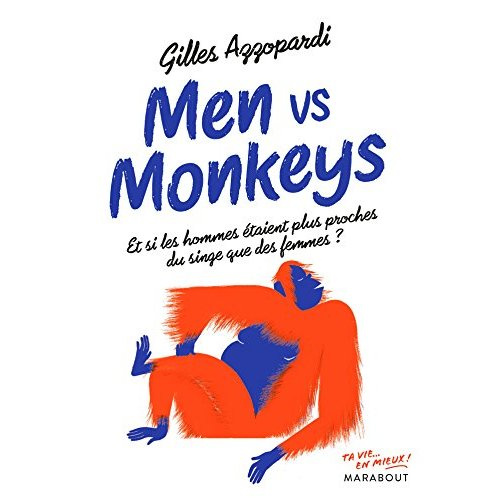 Men vs Monkey. Et si les hommes étaient plus proches des singes que des femmes ?
