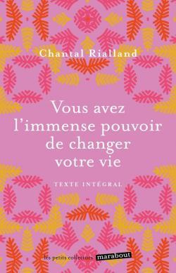 Vous avez l'immense pouvoir de changer votre vie