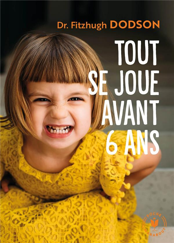 Tout se joue avant avant 6 ans. How to parent
