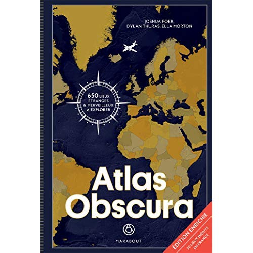 Atlas Obscura. A la découverte des merveilles cachées du monde