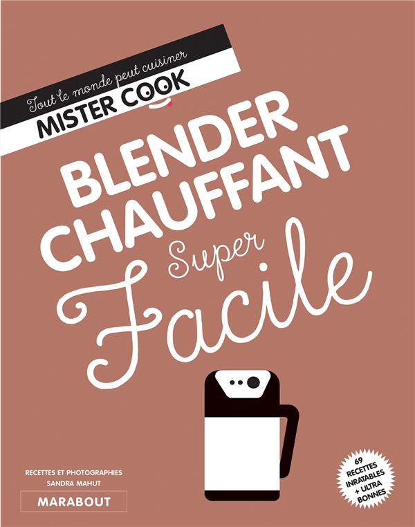 Blender chauffant super facile
