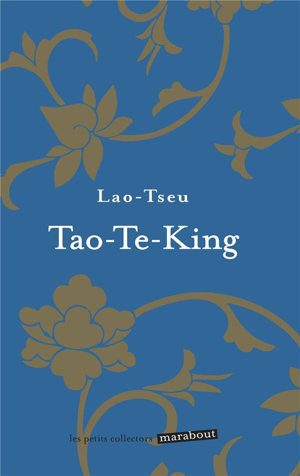 Tao-Te-King. Le livre de la voie et de la vertu