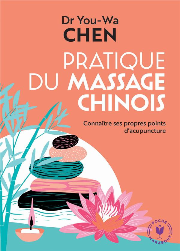 Pratique du massage chinois. Connaître des propres points d'acupuncture
