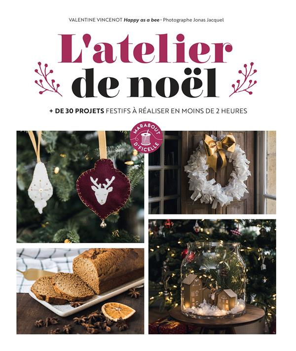 L'atelier de noël.   de 30 projets festifs à réaliser en moins de 2 heures