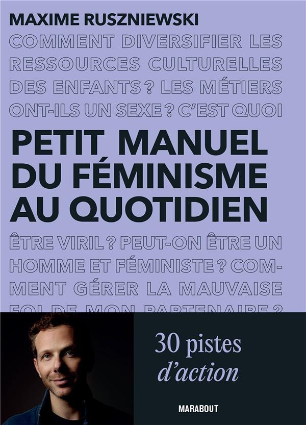 Petit manuel du féminisme au quotidien. 30 pistes d'action pour celles et ceux qui ne savent pas (to
