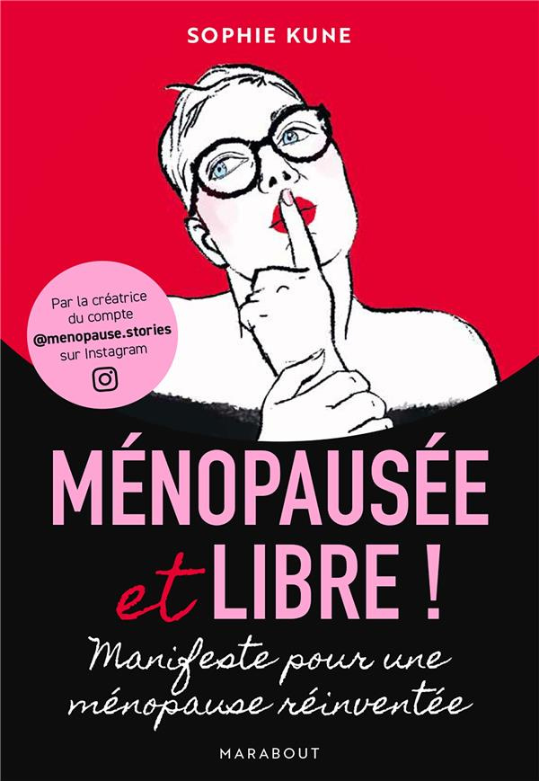 Ménopausée et libre !. Manifeste pour une ménopause réinventée