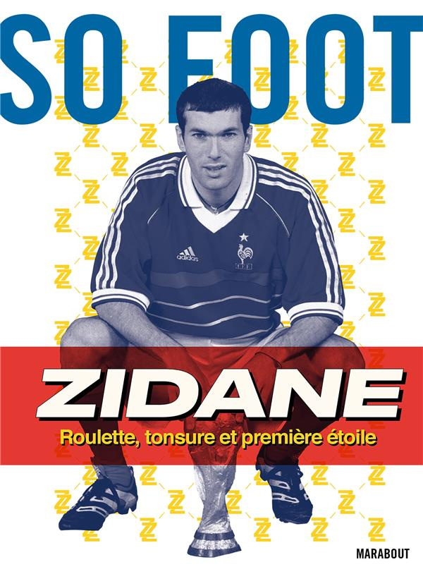 Zidane. Roulette, tonsure et première étoile