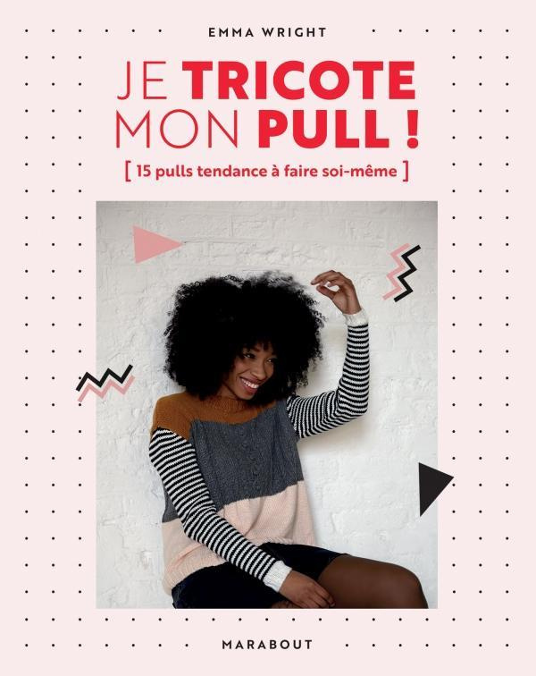 Je tricote mon pull ! 15 pulls tendance à faire soi-même