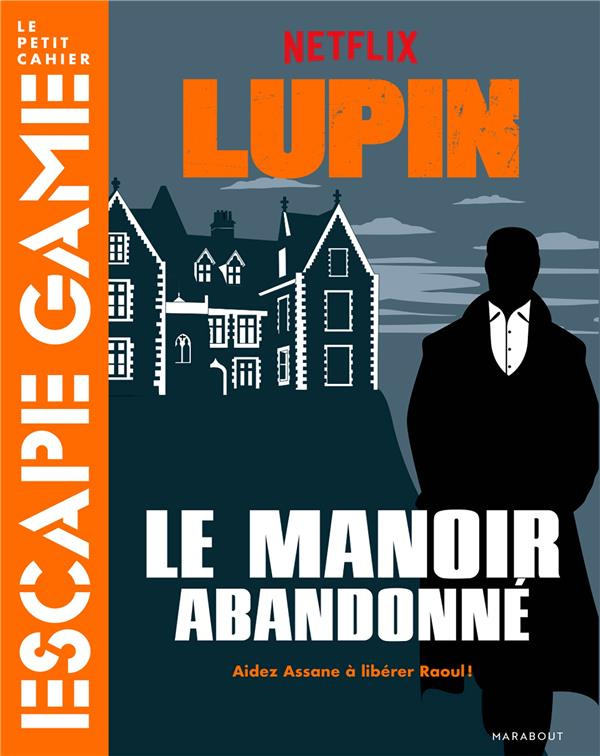 Lupin. Le manoir abandonné