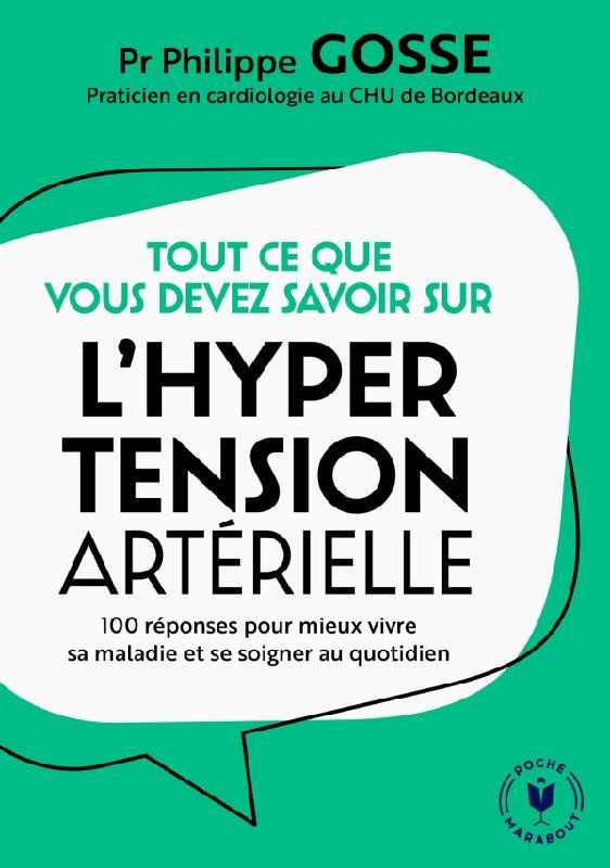 Tout ce que vous devez savoir sur l'hypertension en 100 réponses. 100 réponses pour mieux vivre sa m