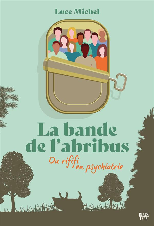 La bande de l'abribus Tome 1 : Du rififi en psychiatrie