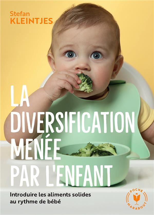 La diversification menée par l'enfant. Introduire les aliments solides au rythme de bébé