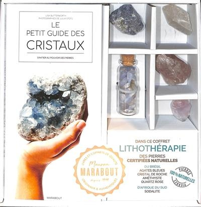Lithothérapie, s'initier au pouvoir des pierres. Ce coffret contient : 5 cristaux et 1 guide