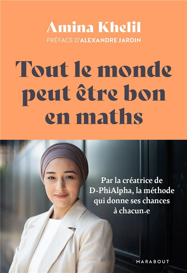 Tout le monde peut être bon en maths. Par la créatrice de D-PhiAlpha, la méthode qui donne ses chanc