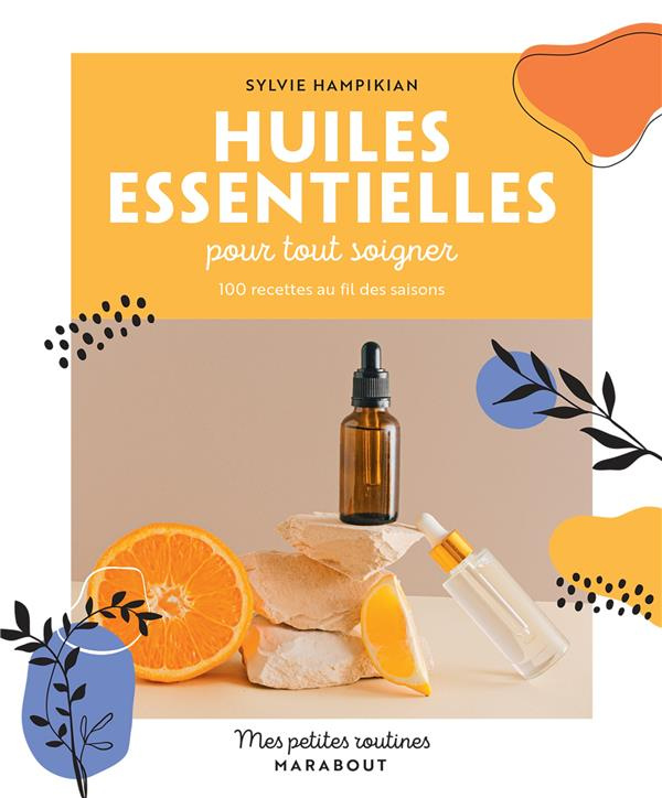 Huiles essentielles pour tout soigner