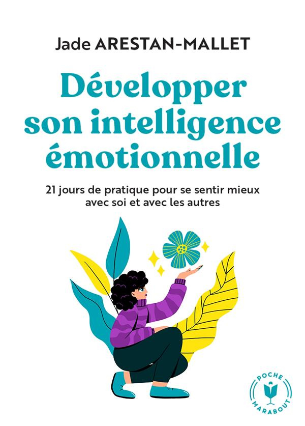 Développer son intelligence émotionnelle. 21 jours de pratique pour se sentir mieux avec soi et avec