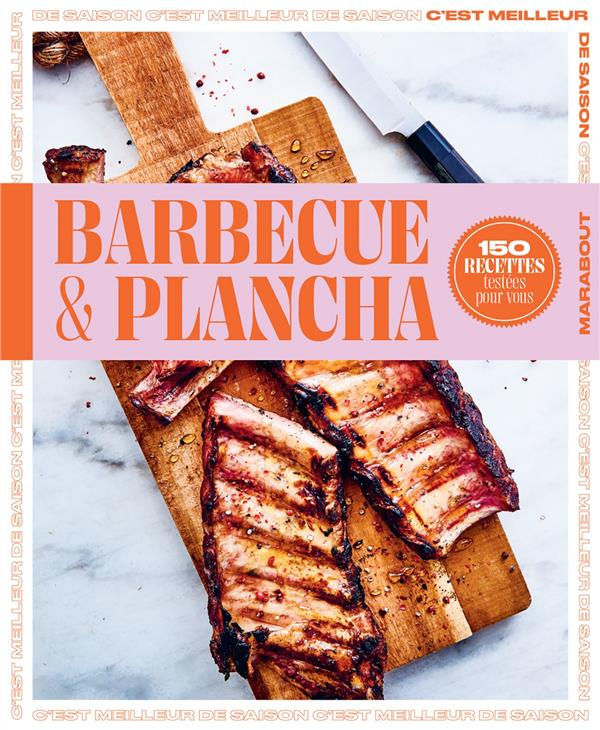 Barbecue & plancha. 150 recettes testées pour vous