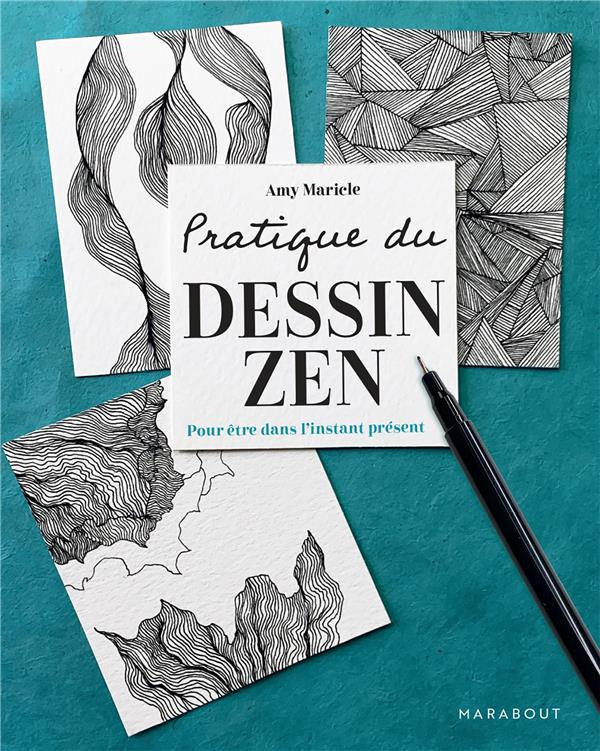 Pratique du dessin zen. Pour être dans l'instant présent