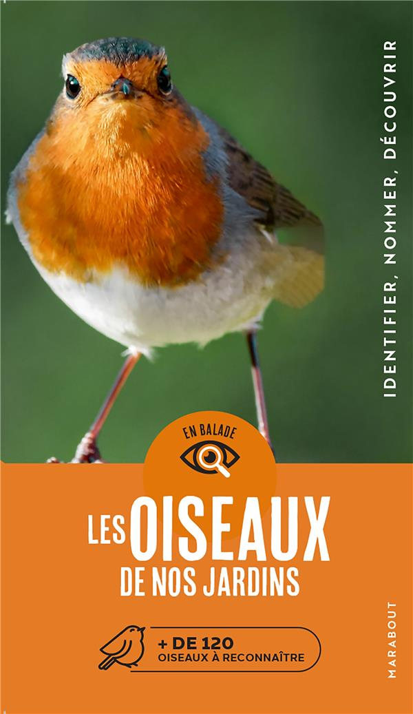 Les oiseaux de nos jardins.   de 120 oiseaux à reconnaître