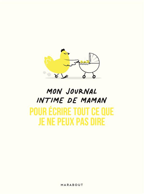 Mon journal intime de maman. Pour écrire tout ce que je ne peux pas dire