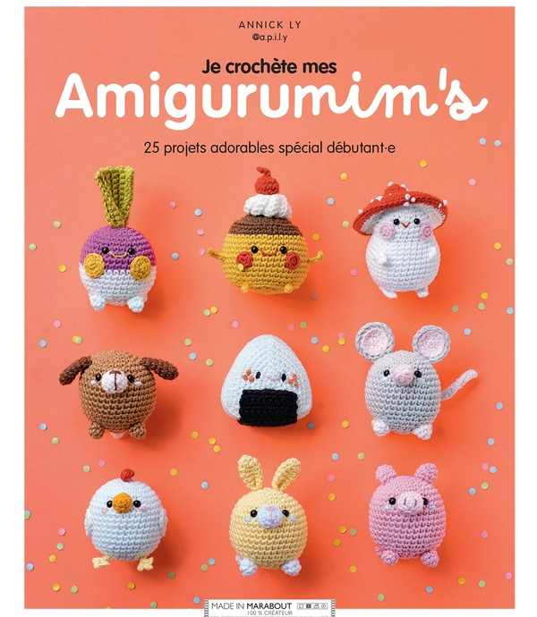 Je crochète mes Amigurumim's. 25 projets adorables spécial débutant.e