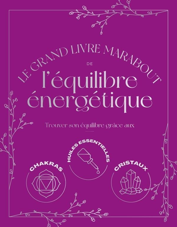 Le grand livre Marabout de l'équilibre énergétique