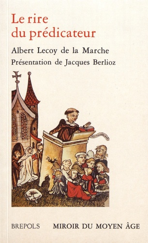 Le rire du prédicateur. Récits facétieux du Moyen Age