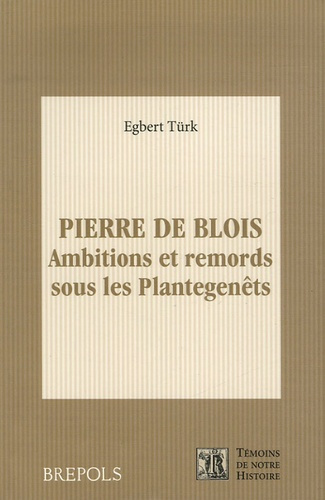 Pierre de Blois. Ambitions et remords sous les Plantagenêts
