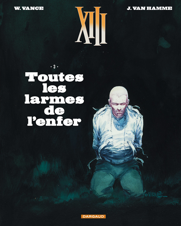 XIII Tome 3 : Tous les larmes de l'enfer